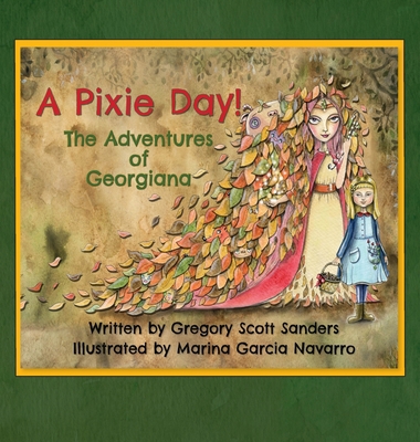 A Pixie Day!: The Adventures of Georgiana 1735863432 Book Cover