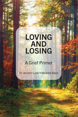 Loving and Losing: A Grief Primer B0C6ZVNNY9 Book Cover