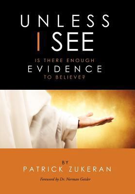 Unless I See ... Is There Enough Evidence to Be... 1462706215 Book Cover