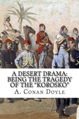 A Desert Drama: Being The Tragedy Of The "Korosko" 1717161510 Book Cover