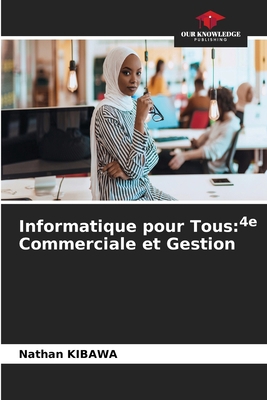 Informatique pour Tous: 4e Commerciale et Gestion 6630057651 Book Cover
