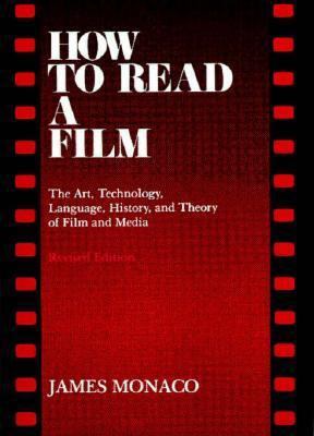 How to Read a Film: The Art, Technology, Langua... 0195028023 Book Cover