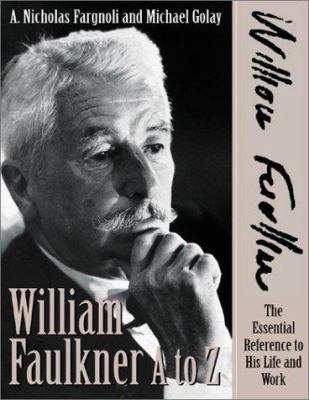 William Faulkner A to Z: The Essential Referenc... 0816038600 Book Cover