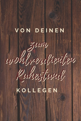 von deinen Kollegen, zum wohlverdienten Ruhesta... [German] 1706514840 Book Cover