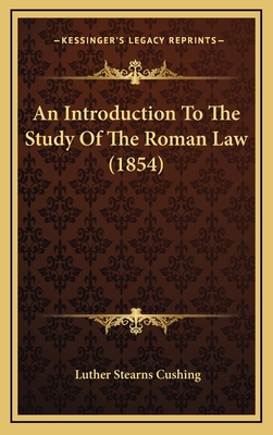 An Introduction to the Study of the Roman Law (... 1164741802 Book Cover