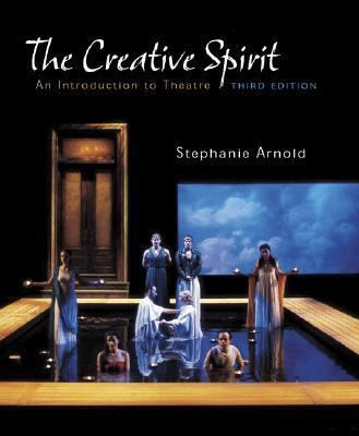 The Creative Spirit: An Introduction to Theatre 0072558318 Book Cover
