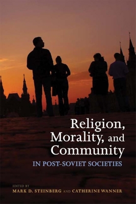 Religion, Morality, and Community in Post-Sovie... 0253352665 Book Cover