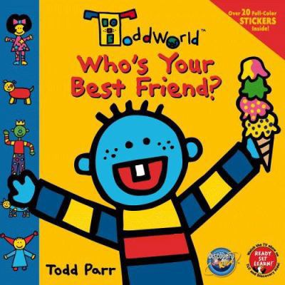 ToddWorld Who's Your Best Friend?: 8 x 8 Sticke... B00724297O Book Cover