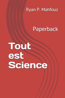 Tout est Science: Paperback [French] B08VBM831P Book Cover