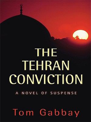 The Tehran Conviction [Large Print] 1410419029 Book Cover