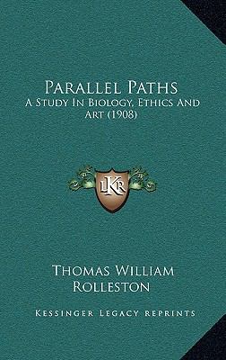 Parallel Paths: A Study in Biology, Ethics and ... 1164346148 Book Cover
