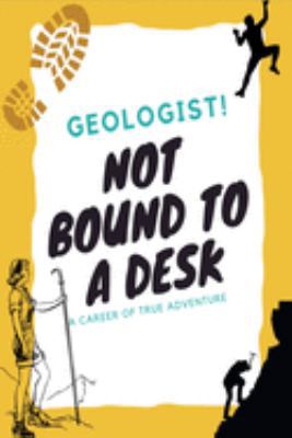 Geologist. Not bound to a desk.: Gift for Geologists Geographers Earth Science Professionals, Notebook Journal Diary 6 x 9 inch
