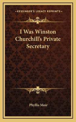 I Was Winston Churchill's Private Secretary 1164489879 Book Cover