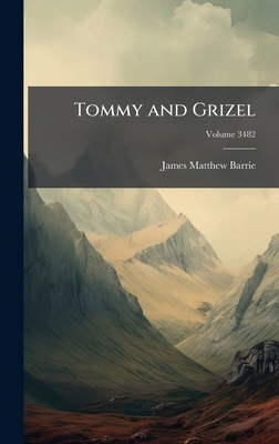 Tommy and Grizel 1023889471 Book Cover