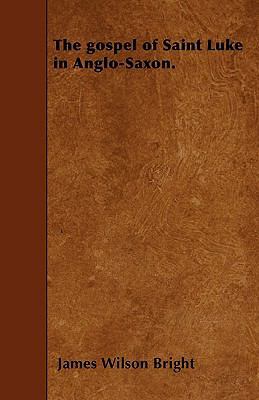 The gospel of Saint Luke in Anglo-Saxon. 1445566184 Book Cover