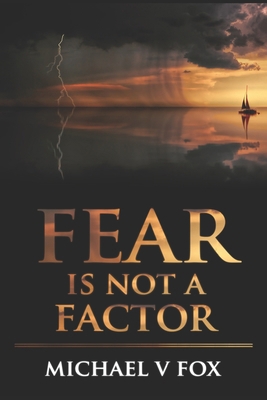 Fear Is Not A Factor: Overcoming the Lies of th... B0DGGRBTLV Book Cover