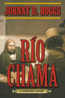 Río Chama: A Western Story 1620878283 Book Cover