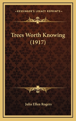 Trees Worth Knowing (1917) 1167296931 Book Cover