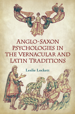 Anglo-Saxon Psychologies in the Vernacular and ... 1442642173 Book Cover