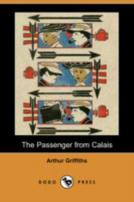 The Passenger from Calais (Dodo Press) 1406588407 Book Cover