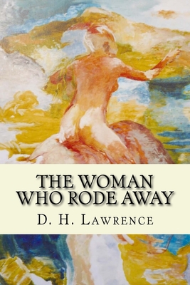 The woman who rode away and other stories 1543193854 Book Cover