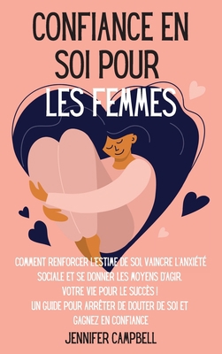 Confiance en soi pour les femmes: Comment renfo... [French] 1803668288 Book Cover