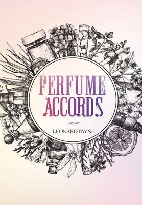 Perfume Accords 0244837724 Book Cover