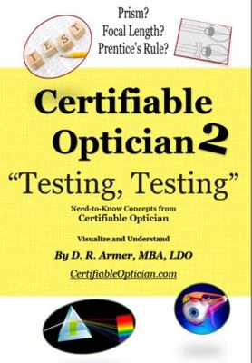 Paperback Certifiable Optician 2 : Testing, Testing Book