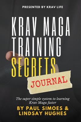 Krav Life Training Secrets Journal: The super s... 148346198X Book Cover