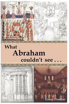 What Abraham Couldn't See 1447629523 Book Cover