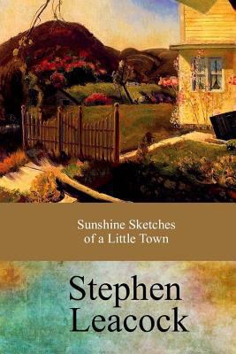 Sunshine Sketches of a Little Town 1973936844 Book Cover