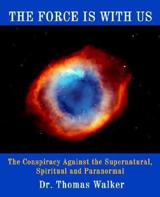 The Force Is With Us: The Conspiracy Against th... 097591040X Book Cover