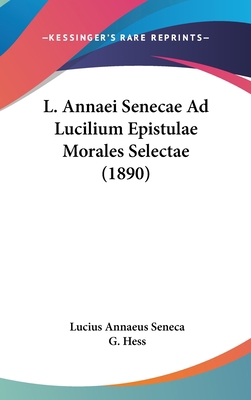 L. Annaei Senecae Ad Lucilium Epistulae Morales... 1104153955 Book Cover