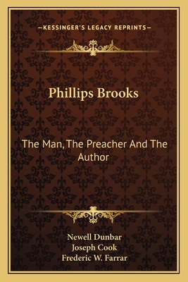 Phillips Brooks: The Man, The Preacher And The ... 1163621471 Book Cover