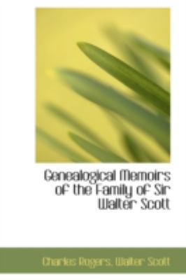 Genealogical Memoirs of the Family of Sir Walte... 0559443420 Book Cover