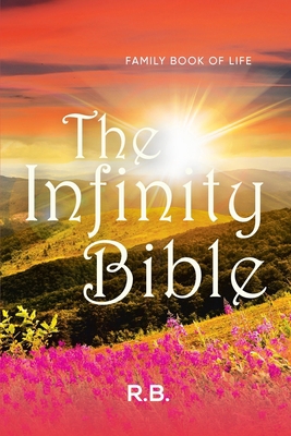 The Infinity Bible: Family Book of Life 1958122327 Book Cover