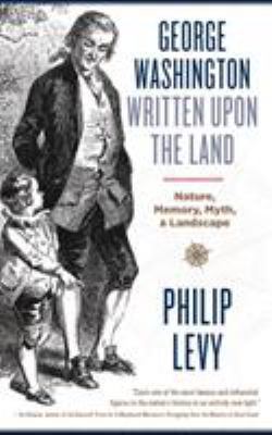 George Washington Written Upon the Land: Nature... 1940425891 Book Cover