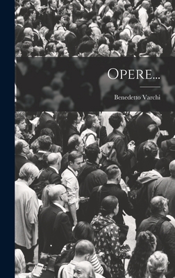 Opere... [Italian] 1018659269 Book Cover