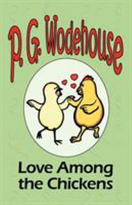 Love Among the Chickens - From the Manor Wodeho... 1604500727 Book Cover