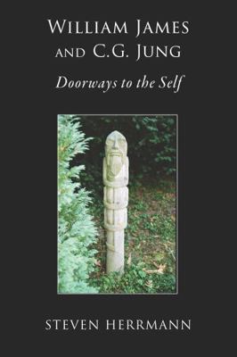 Paperback William James and C.G. Jung : Doorways to the Self Book