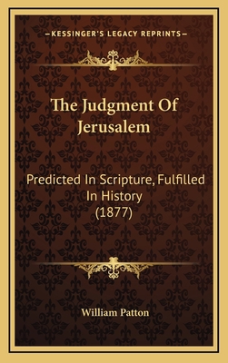 The Judgment Of Jerusalem: Predicted In Scriptu... 1167278097 Book Cover