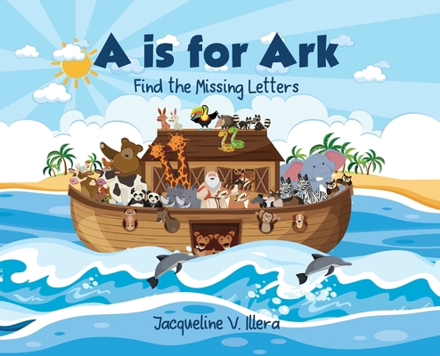 A is for Ark: Find the Missing Letters B0GZKDC9HV Book Cover