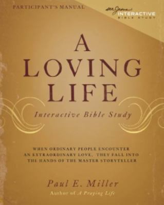 A Loving Life: Interactive Bible Study (Partici... 1941178030 Book Cover