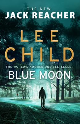 BLUE MOON: (JACK REACHER 24) 1787630277 Book Cover