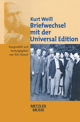 Kurt Weill: Briefwechsel Mit Der Universal Edition [German] 3476018385 Book Cover