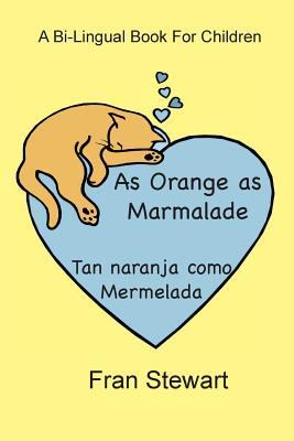 As Orange as Marmalade: Tan naranja como Mermelada 0974987689 Book Cover