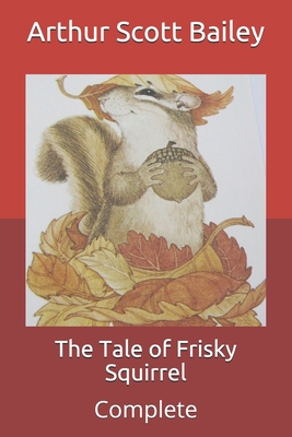 The Tale of Frisky Squirrel: Complete B08W7SQL5G Book Cover