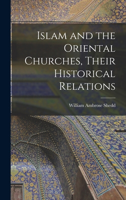 Islam and the Oriental Churches, Their Historic... 1017574162 Book Cover