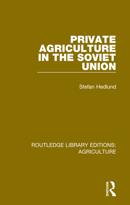 Private Agriculture in the Soviet Union 0367251329 Book Cover