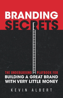 Branding Secrets: The Underground Playbook for ... 9916994005 Book Cover